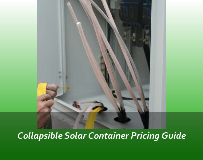 Collapsible Solar Container Pricing Guide